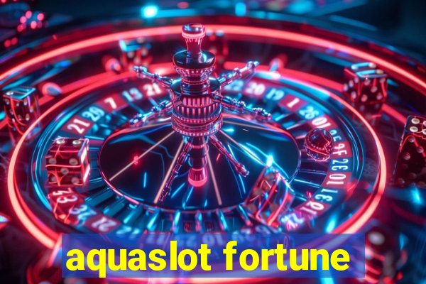 aquaslot fortune